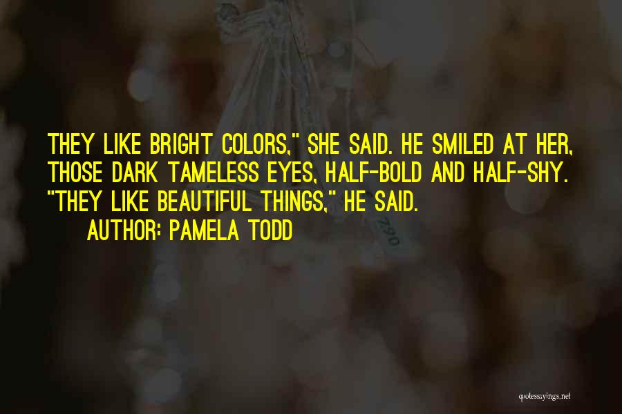 Bright Colors Quotes By Pamela Todd