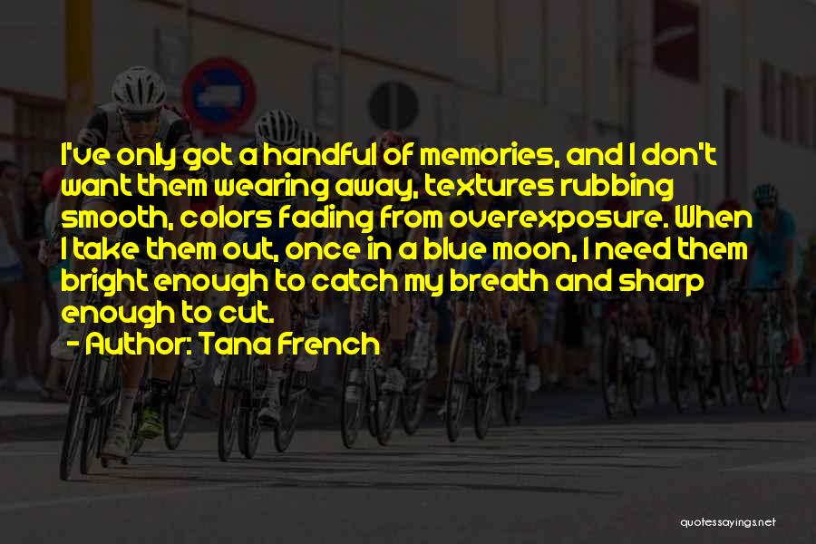 Bright Colors Quotes By Tana French