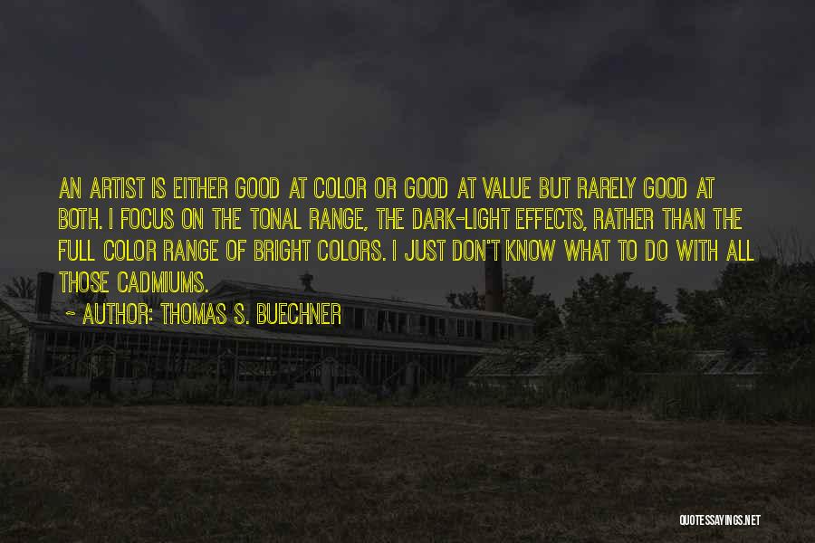 Bright Colors Quotes By Thomas S. Buechner