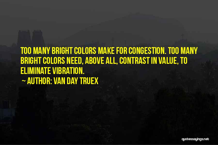 Bright Colors Quotes By Van Day Truex