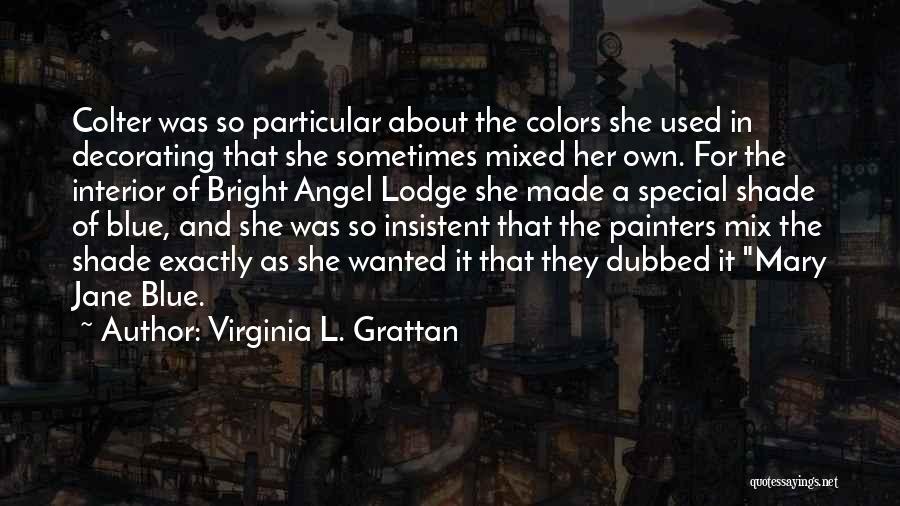 Bright Colors Quotes By Virginia L. Grattan