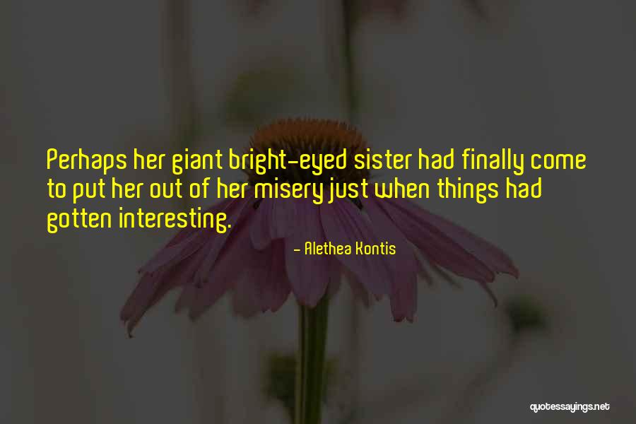 Bright Eyed Quotes By Alethea Kontis Bright Eyed Quotes By Alethea Kontis