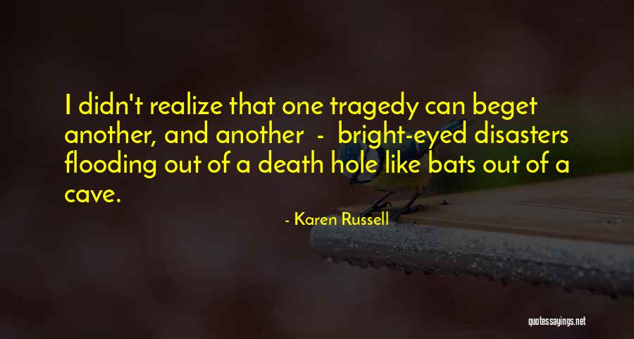 Bright Eyed Quotes By Karen Russell Bright Eyed Quotes By Karen Russell