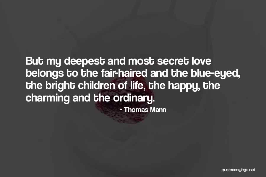 Bright Eyed Quotes By Thomas Mann Bright Eyed Quotes By Thomas Mann