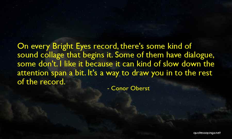 Bright Eyes Conor Oberst Quotes By Conor Oberst Bright Eyes Conor Oberst Quotes By Conor Oberst