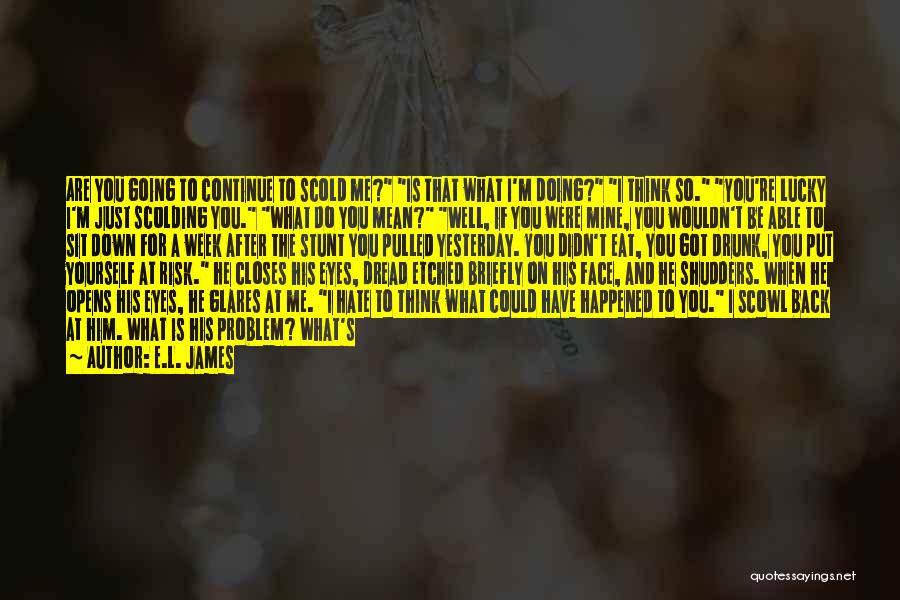 Bright Eyes Happy Quotes By E.L. James Bright Eyes Happy Quotes By E.L. James
