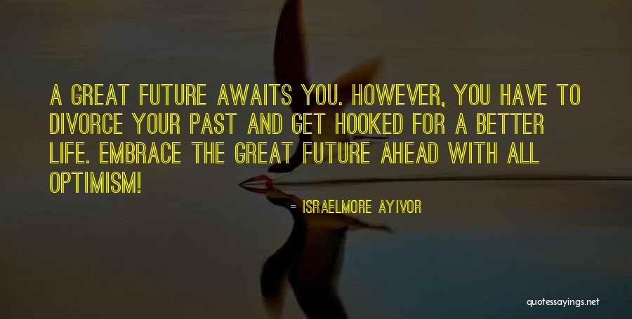 Bright Future Awaits Quotes By Israelmore Ayivor