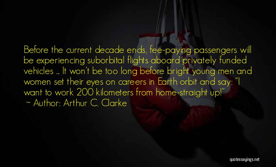 Bright Future Quotes By Arthur C. Clarke