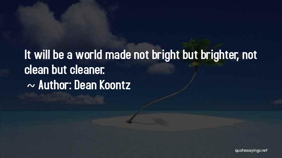 Bright Future Quotes By Dean Koontz