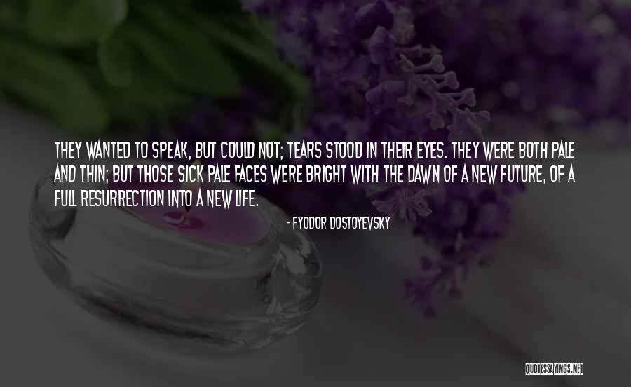 Bright Future Quotes By Fyodor Dostoyevsky