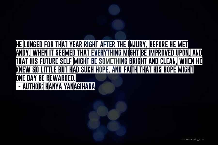 Bright Future Quotes By Hanya Yanagihara