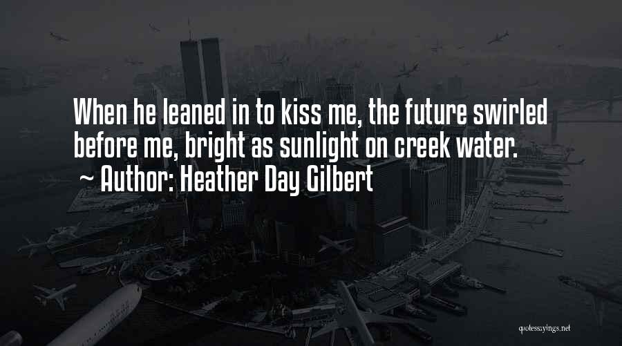 Bright Future Quotes By Heather Day Gilbert