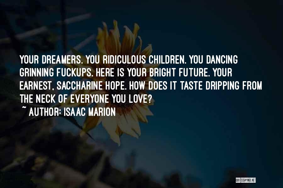 Bright Future Quotes By Isaac Marion