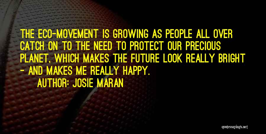 Bright Future Quotes By Josie Maran