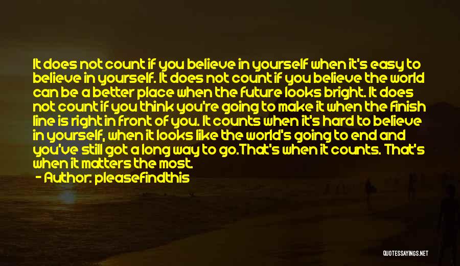 Bright Future Quotes By Pleasefindthis