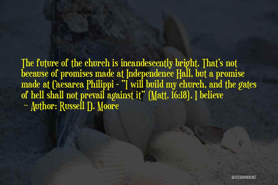 Bright Future Quotes By Russell D. Moore Bright Future Quotes By Russell D. Moore