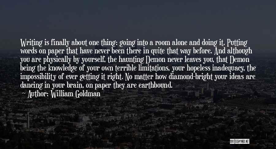 Bright Ideas Quotes By William Goldman