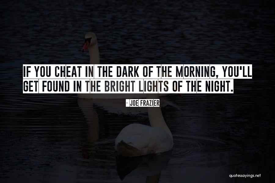 Bright Lights Night Quotes By Joe Frazier Bright Lights Night Quotes By Joe Frazier