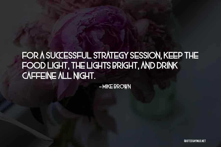 Bright Lights Night Quotes By Mike Brown Bright Lights Night Quotes By Mike Brown