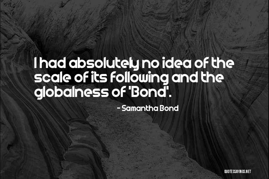 Bright Noa Quotes By Samantha Bond Bright Noa Quotes By Samantha Bond