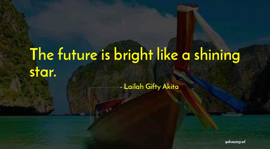 Bright Outlook Quotes By Lailah Gifty Akita Bright Outlook Quotes By Lailah Gifty Akita