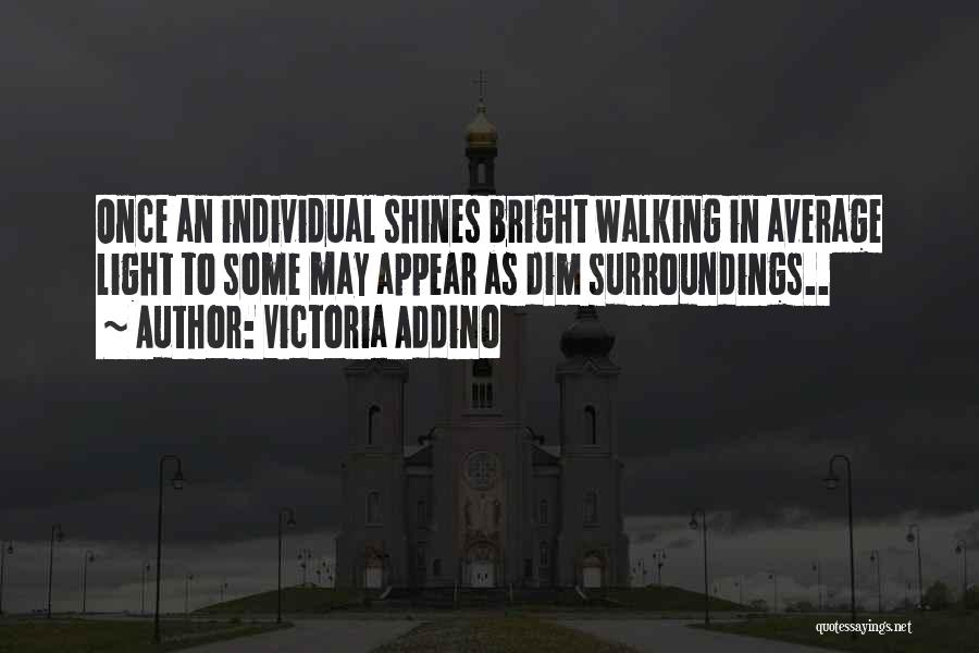 Bright Quotes By Victoria Addino