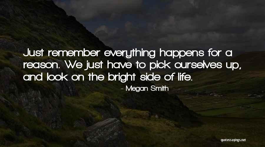 Bright Side Of Life Quotes By Megan Smith Bright Side Of Life Quotes By Megan Smith