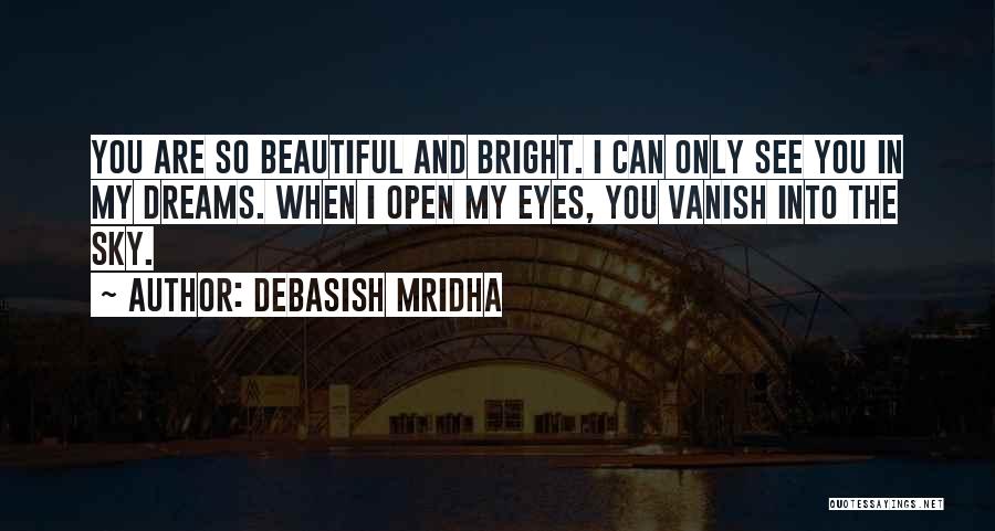 Bright Sky Quotes By Debasish Mridha