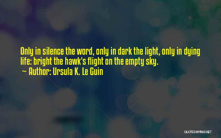 Bright Sky Quotes By Ursula K. Le Guin