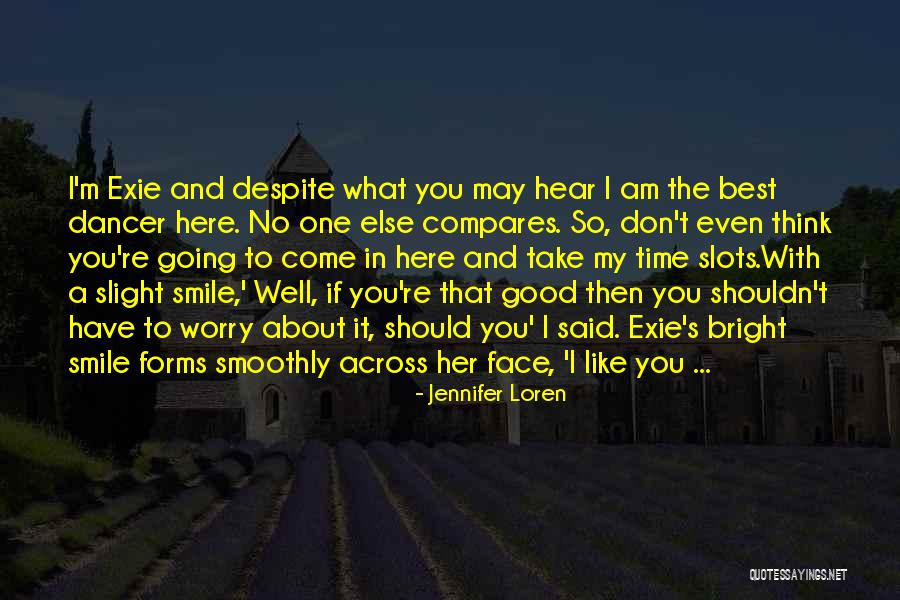 Bright Smile Quotes By Jennifer Loren Bright Smile Quotes By Jennifer Loren