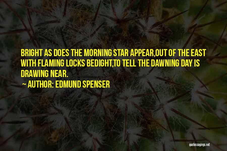 Bright Star Best Quotes By Edmund Spenser