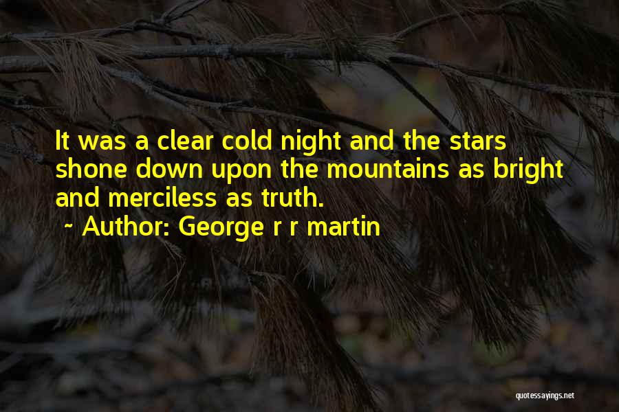 Bright Stars Quotes By George R R Martin