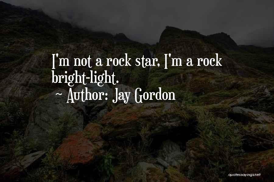 Bright Stars Quotes By Jay Gordon