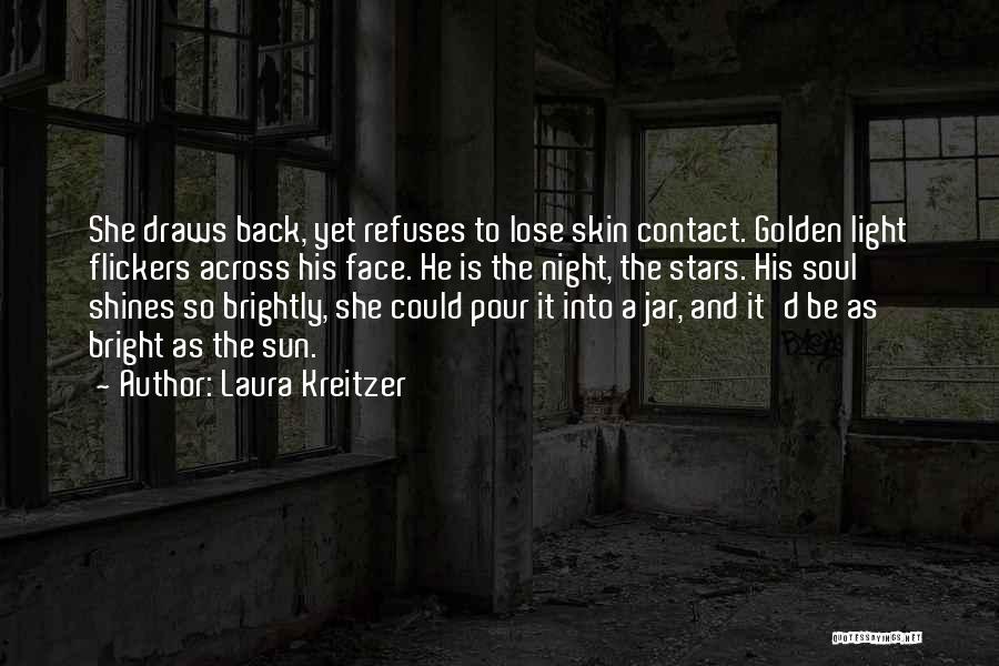 Bright Stars Quotes By Laura Kreitzer