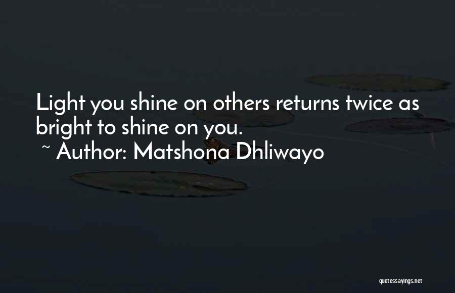 Bright Stars Quotes By Matshona Dhliwayo