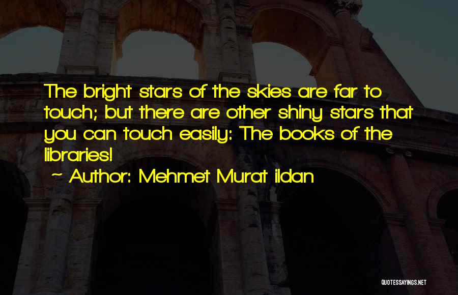 Bright Stars Quotes By Mehmet Murat Ildan