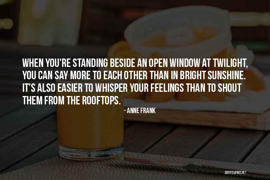 Bright Sunshine Quotes By Anne Frank Bright Sunshine Quotes By Anne Frank