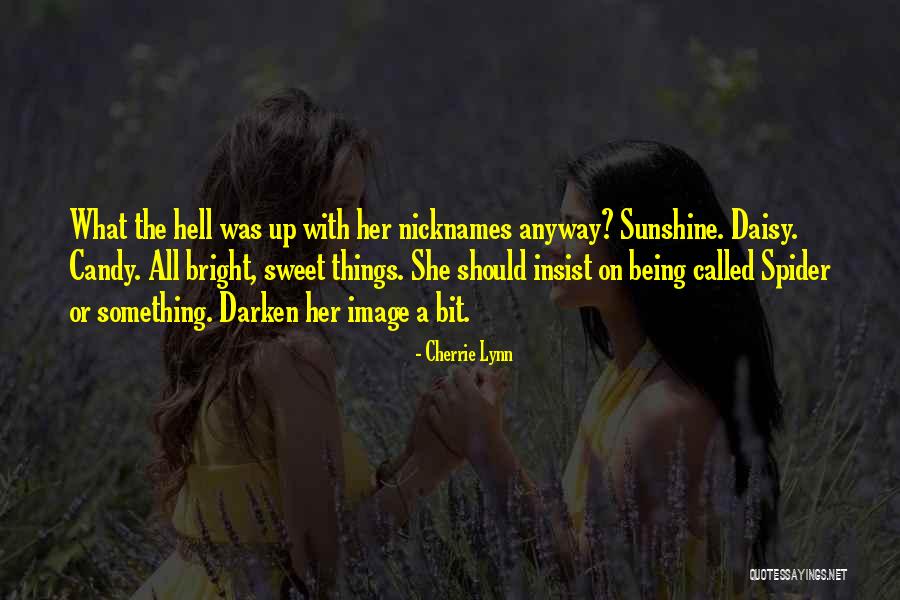 Bright Sunshine Quotes By Cherrie Lynn Bright Sunshine Quotes By Cherrie Lynn