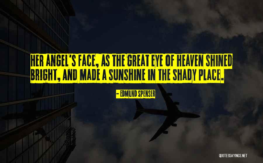 Bright Sunshine Quotes By Edmund Spenser Bright Sunshine Quotes By Edmund Spenser