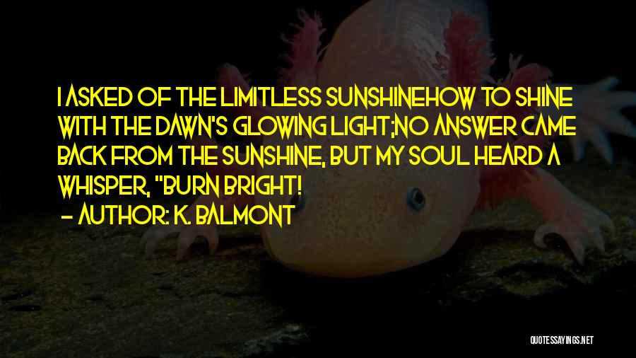 Bright Sunshine Quotes By K. Balmont