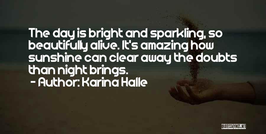 Bright Sunshine Quotes By Karina Halle