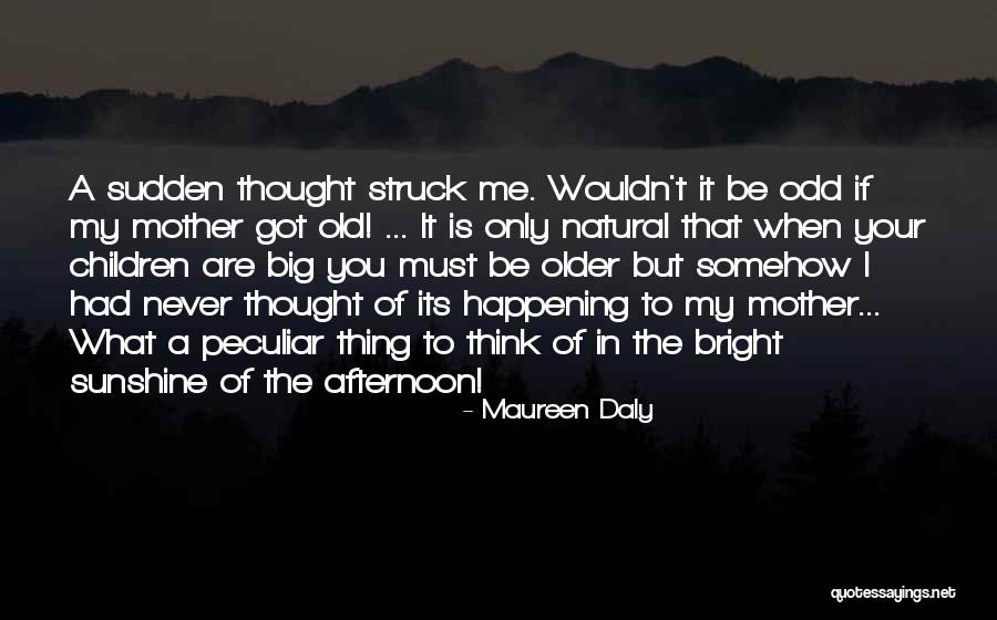 Bright Sunshine Quotes By Maureen Daly Bright Sunshine Quotes By Maureen Daly