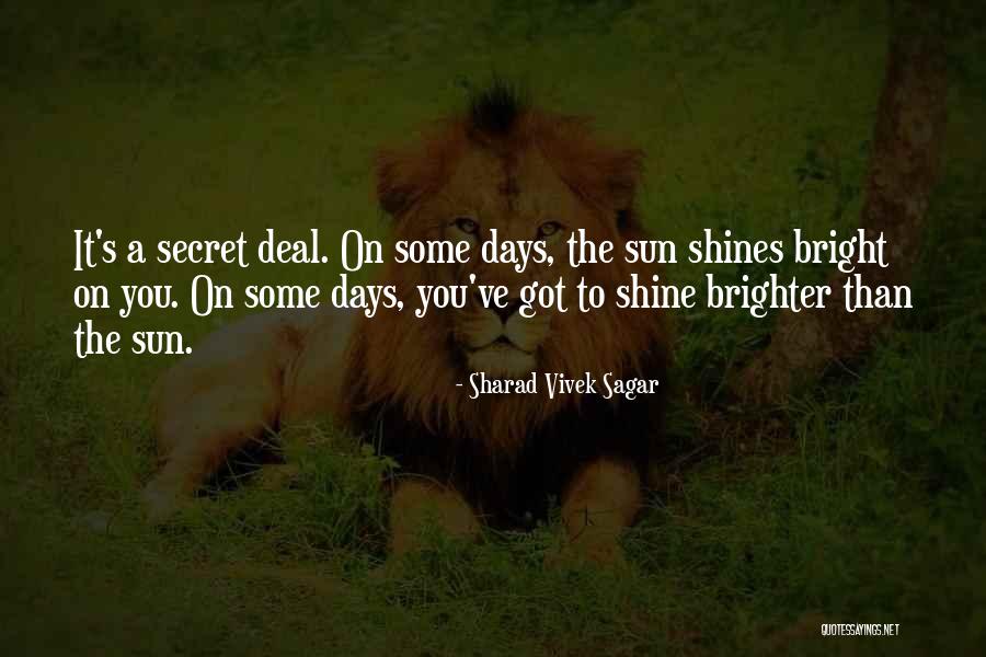 Bright Sunshine Quotes By Sharad Vivek Sagar Bright Sunshine Quotes By Sharad Vivek Sagar