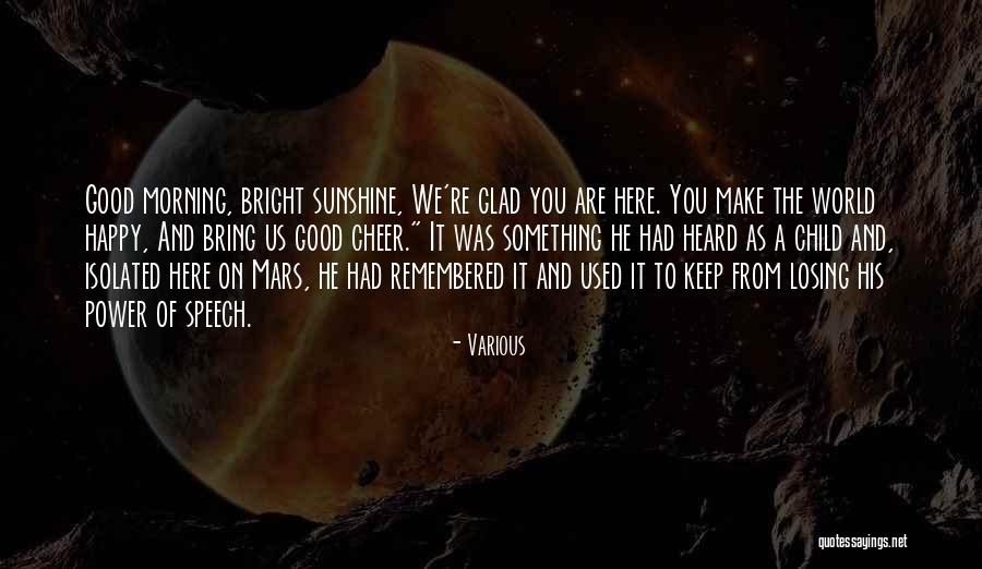 Bright Sunshine Quotes By Various Bright Sunshine Quotes By Various