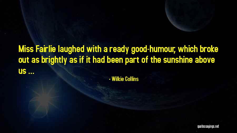 Bright Sunshine Quotes By Wilkie Collins Bright Sunshine Quotes By Wilkie Collins