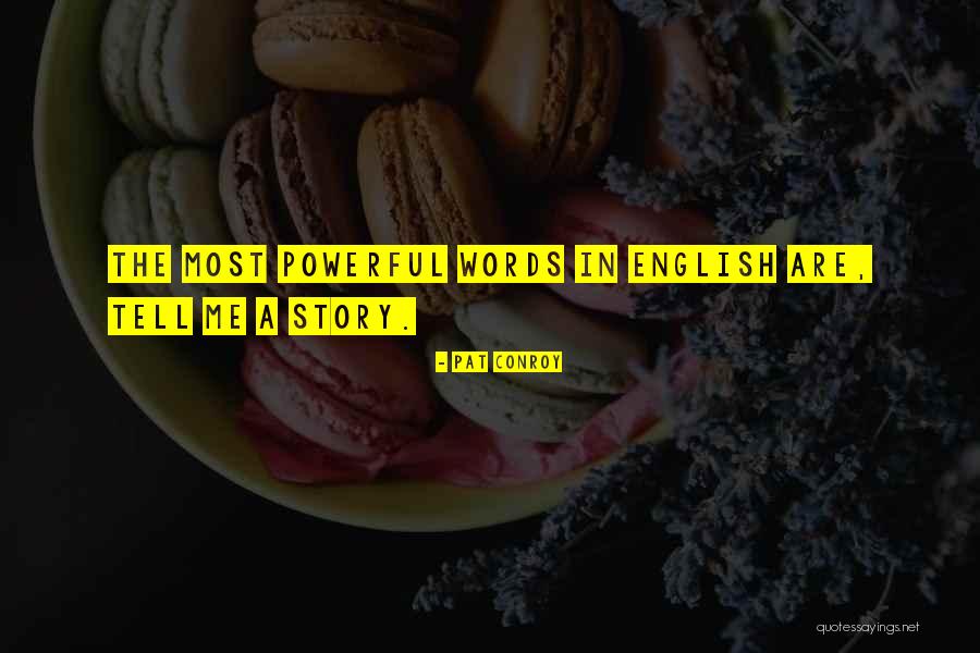 Brightdayler Quotes By Pat Conroy Brightdayler Quotes By Pat Conroy