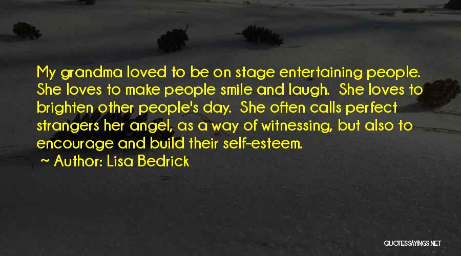 Brighten A Day Quotes By Lisa Bedrick