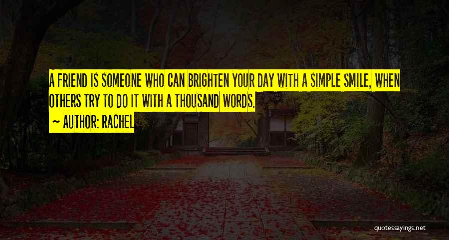 Brighten A Day Quotes By Rachel