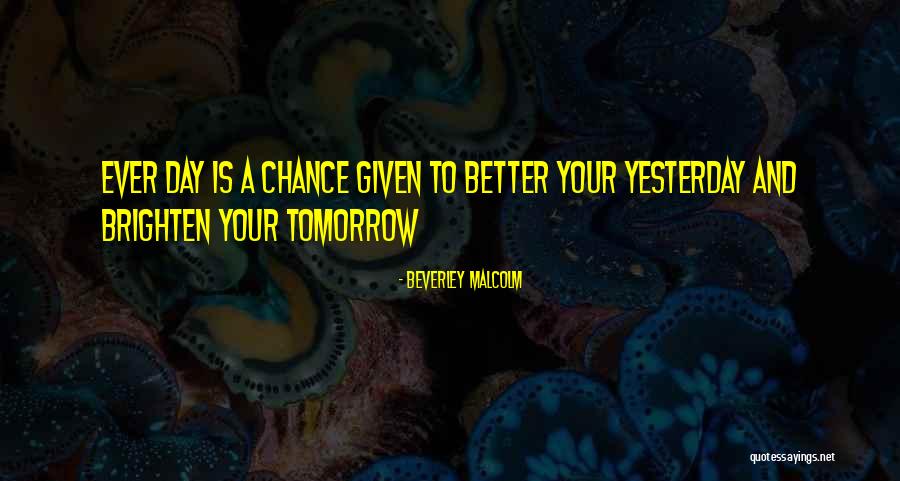 Brighten Her Day Quotes By Beverley Malcolm Brighten Her Day Quotes By Beverley Malcolm