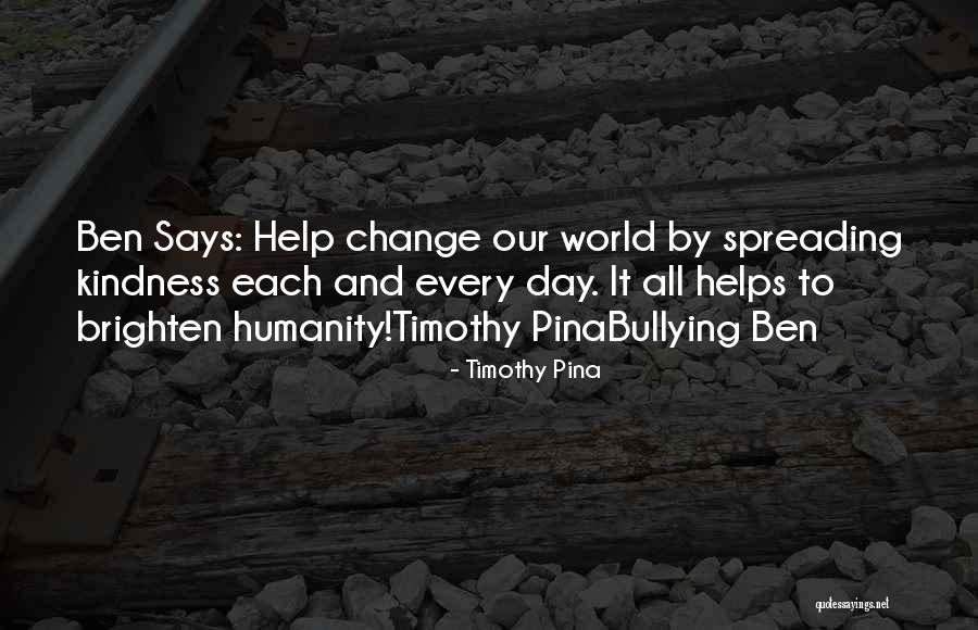 Brighten Her Day Quotes By Timothy Pina Brighten Her Day Quotes By Timothy Pina
